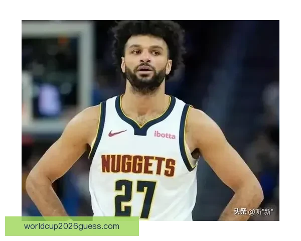 穆雷狂砍53分约基奇差点创三双主帅称联盟最强二人组